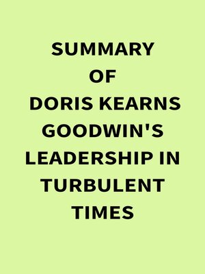 cover image of Summary of Doris Kearns Goodwin's Leadership in Turbulent Times
